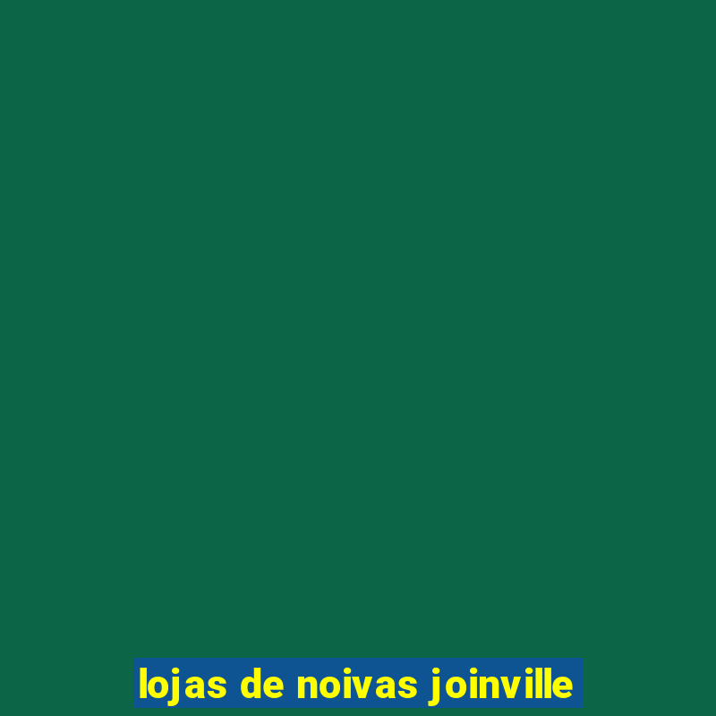 lojas de noivas joinville